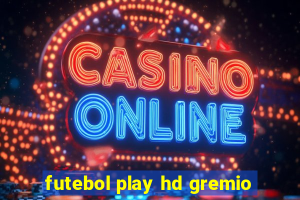 futebol play hd gremio